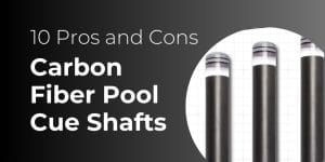 Pros and Cons of Carbon Fiber Pool Cue Shafts 2 compress compress